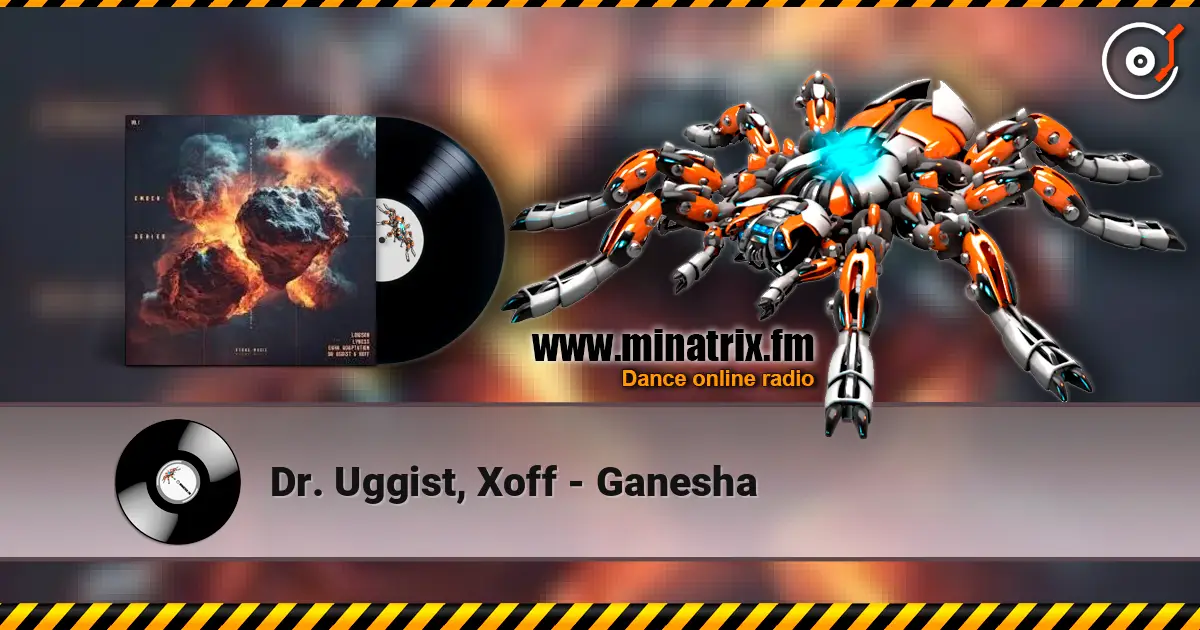 Dr. Uggist, Xoff - Ganesha 高品质在线收听 | Minatrix.FM