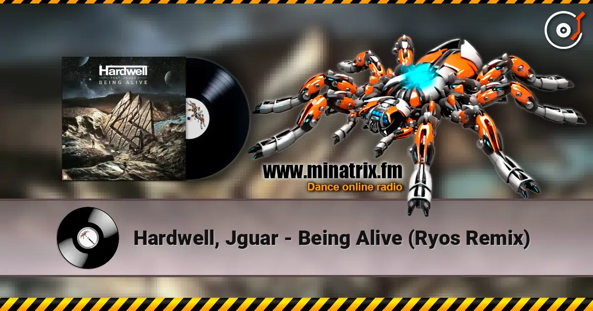 Hardwell, Jguar - Being Alive (Ryos Remix) 高品质在线收听 | Minatrix.FM