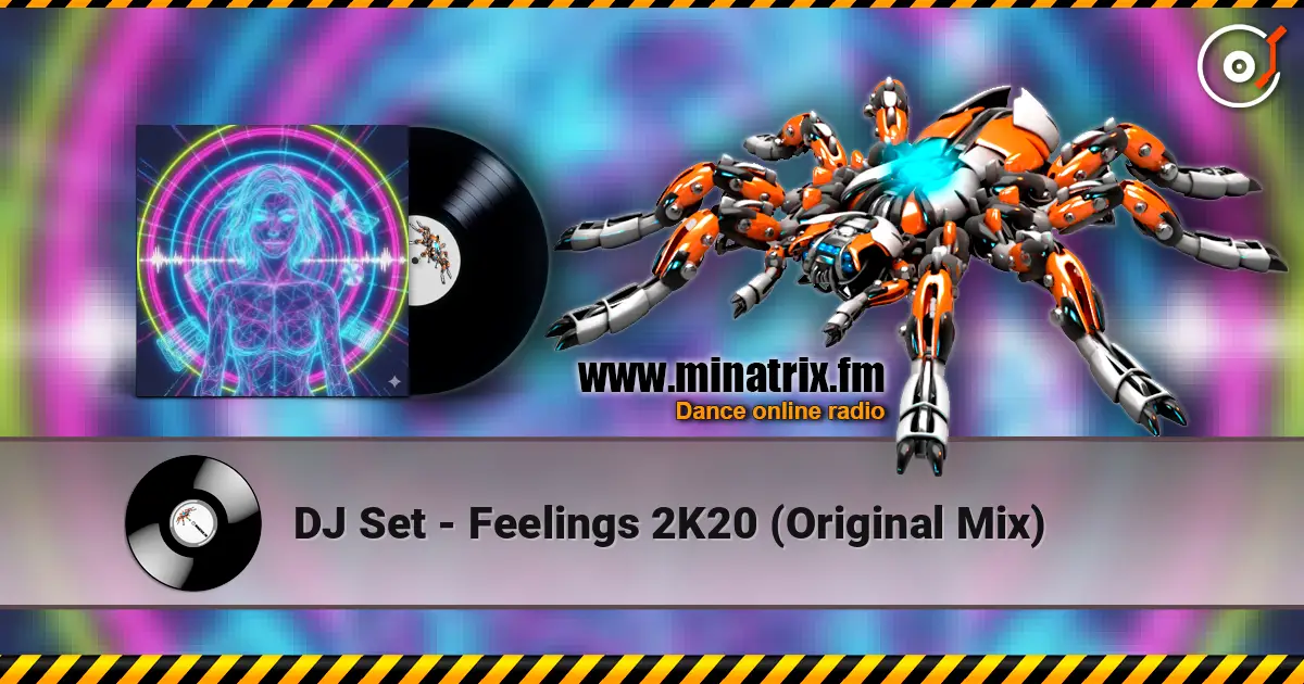 DJ Set - Feelings 2K20 (Original Mix) 高品质在线收听 | Minatrix.FM