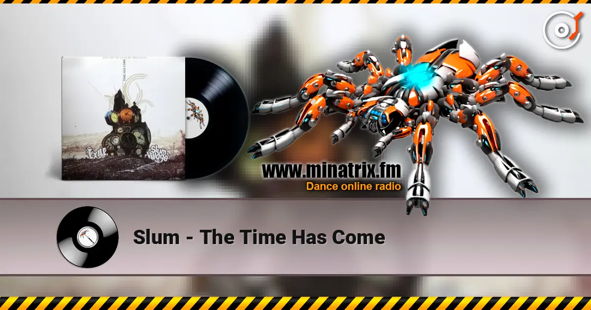 Slum - The Time Has Come 高品质在线收听 | Minatrix.FM