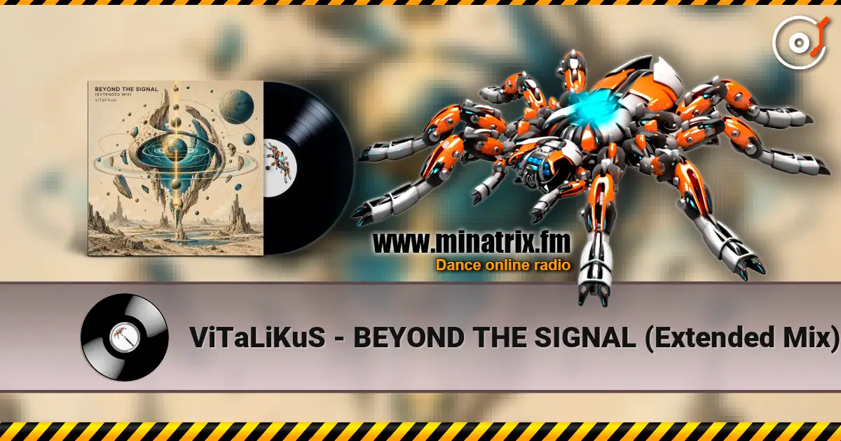 ViTaLiKuS - BEYOND THE SIGNAL (Extended Mix) 高品质在线收听 | Minatrix.FM