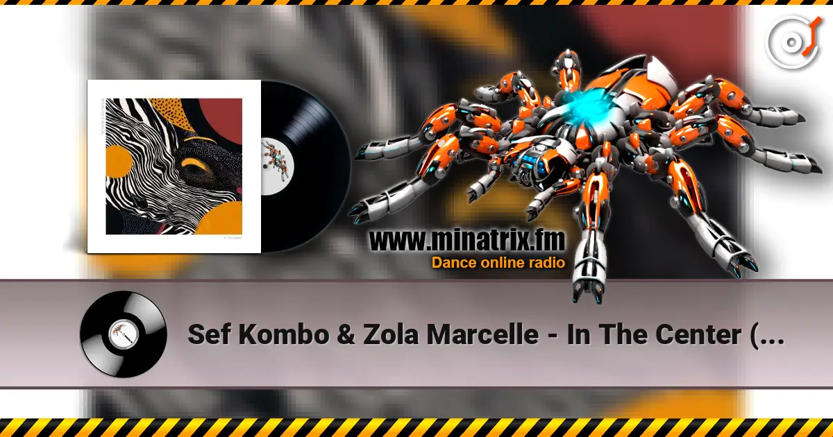Sef Kombo & Zola Marcelle - In The Center (Extended Mix) 高品质在线收听 | Minatrix.FM