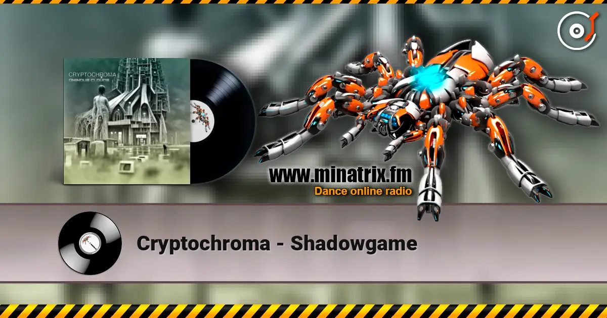 Cryptochroma - Shadowgame 高品质在线收听 | Minatrix.FM
