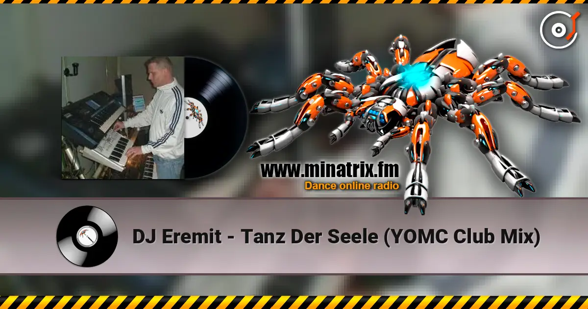 DJ Eremit - Tanz Der Seele (YOMC Club Mix) 高品质在线收听 | Minatrix.FM