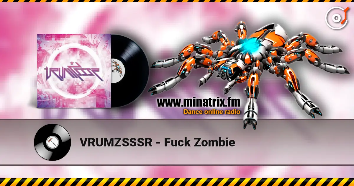 VRUMZSSSR - Fuck Zombie 高品质在线收听 | Minatrix.FM
