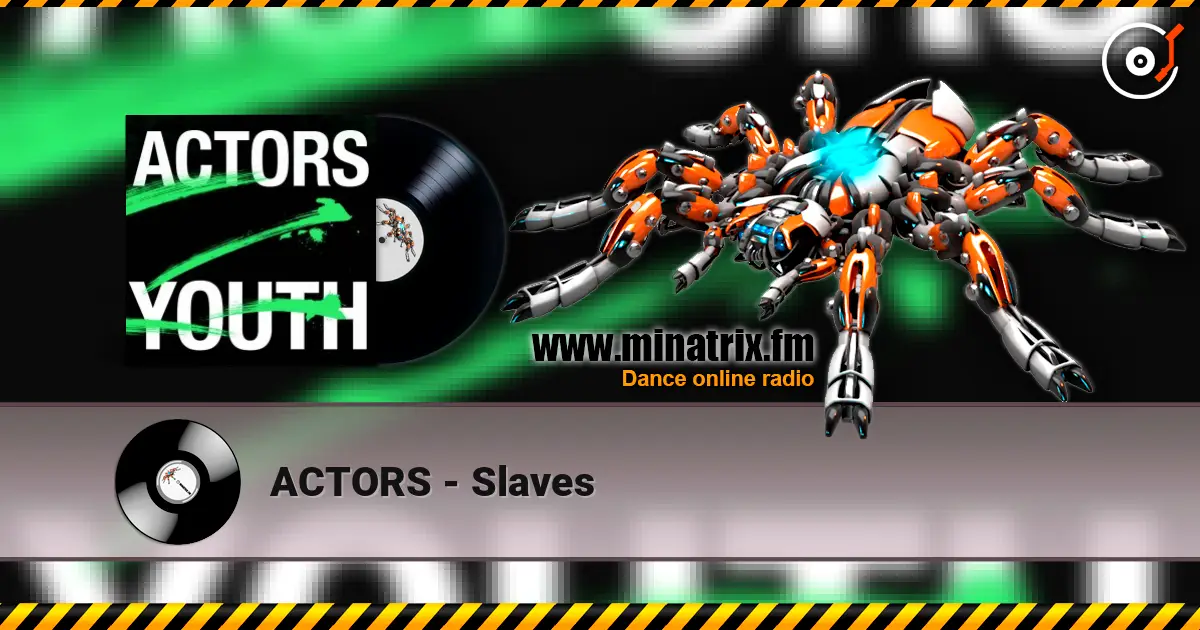 ACTORS - Slaves 高品质在线收听 | Minatrix.FM