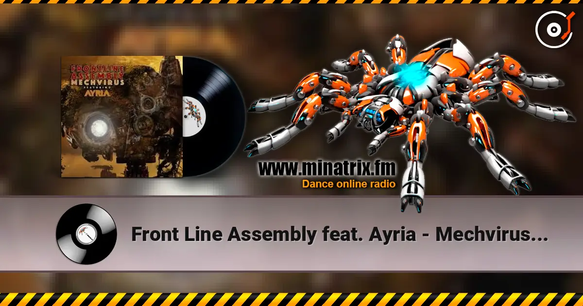 Front Line Assembly feat. Ayria - Mechvirus (Single Edit) 高品质在线收听 | Minatrix.FM