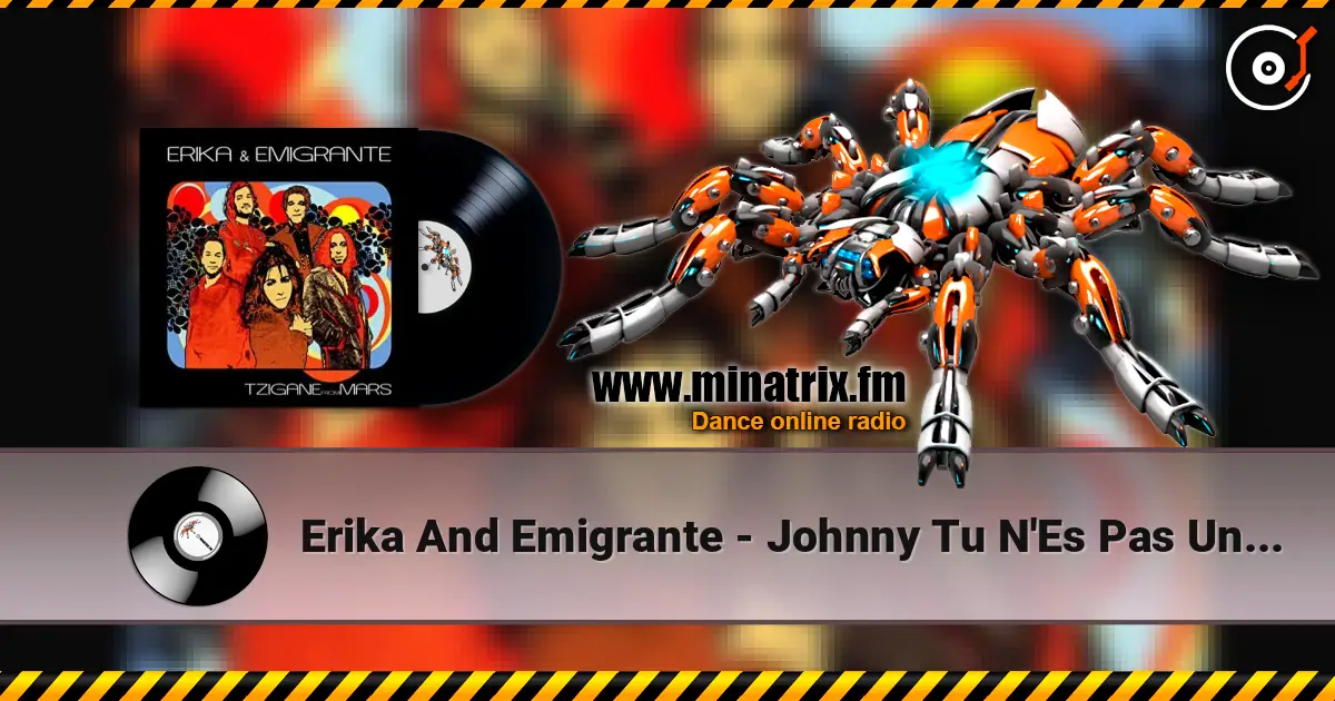 Erika And Emigrante - Johnny Tu N'Es Pas Un Ange 高品质在线收听 | Minatrix.FM
