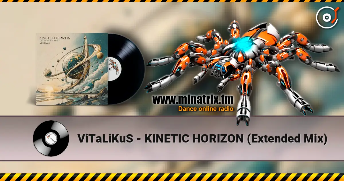 ViTaLiKuS - KINETIC HORIZON (Extended Mix) 高品质在线收听 | Minatrix.FM