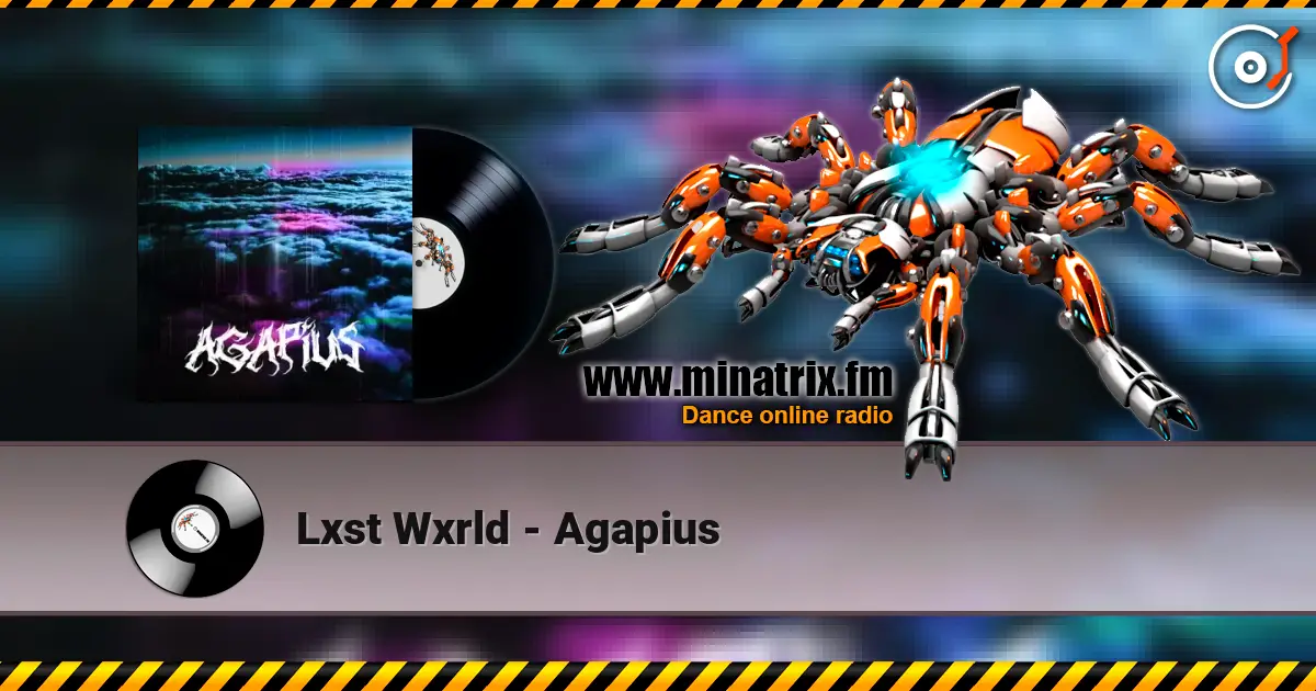 Lxst Wxrld - Agapius 高品质在线收听 | Minatrix.FM