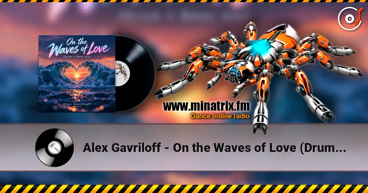 Alex Gavriloff - On the Waves of Love (Drum n Bass mix) 高品质在线收听 | Minatrix.FM