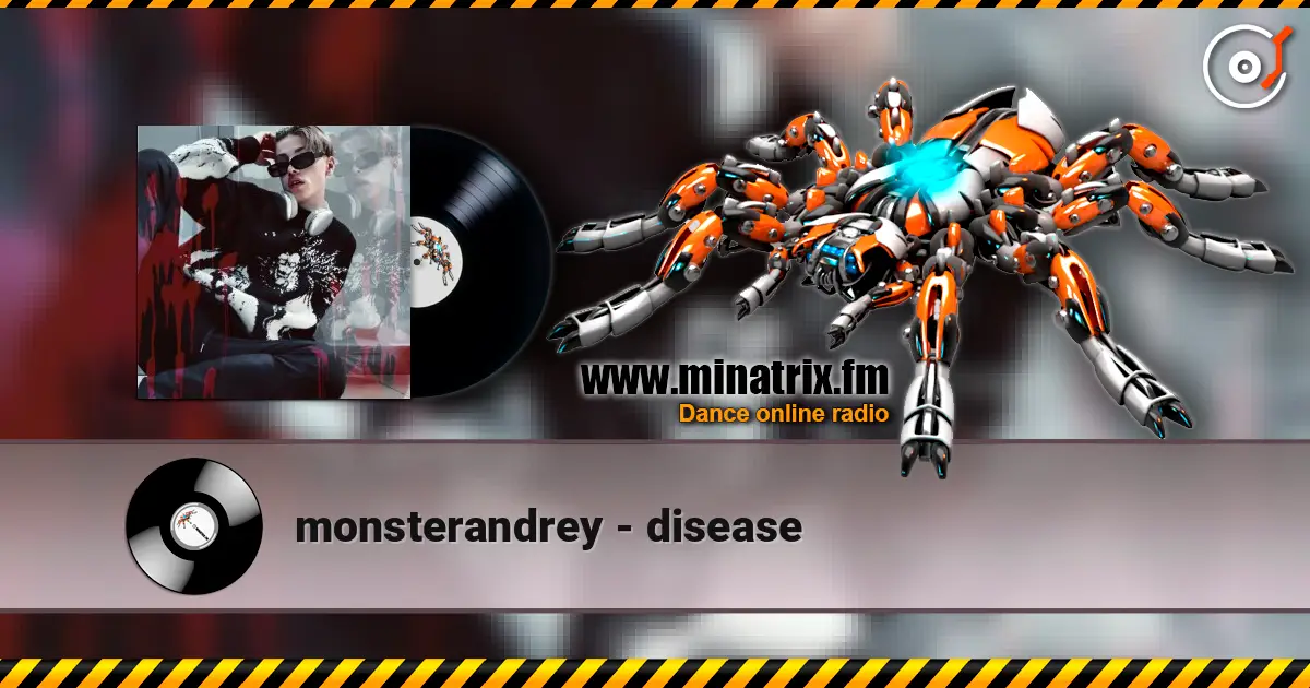 monsterandrey - disease 高品质在线收听 | Minatrix.FM