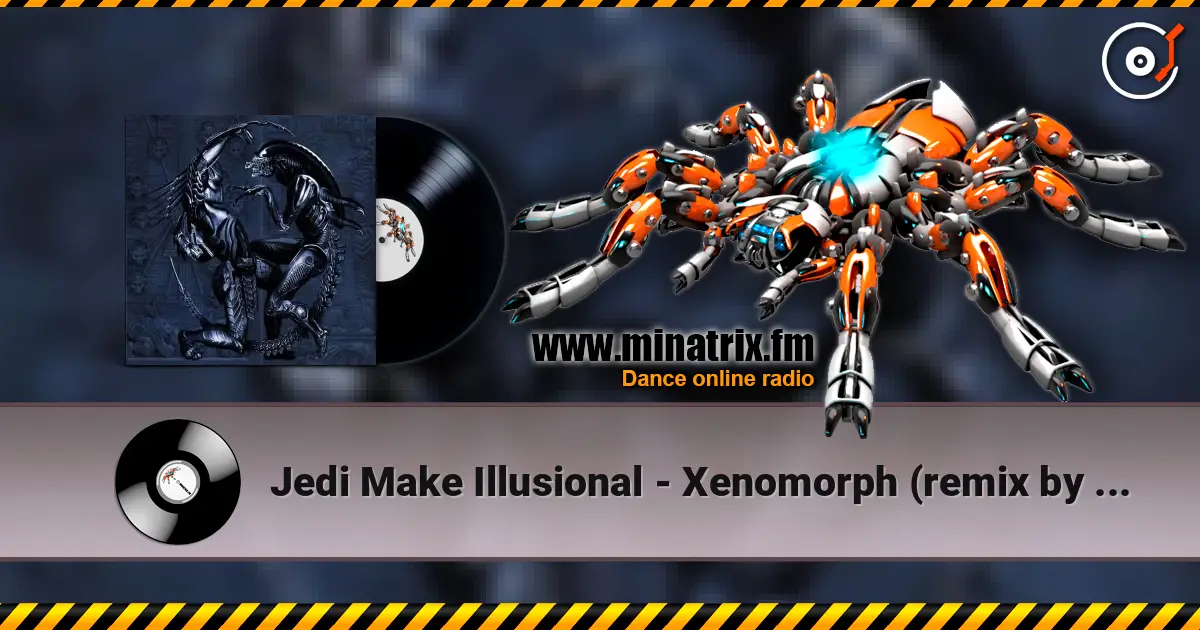 Jedi Make Illusional - Xenomorph (remix by NANOCULT) 高品质在线收听 | Minatrix.FM