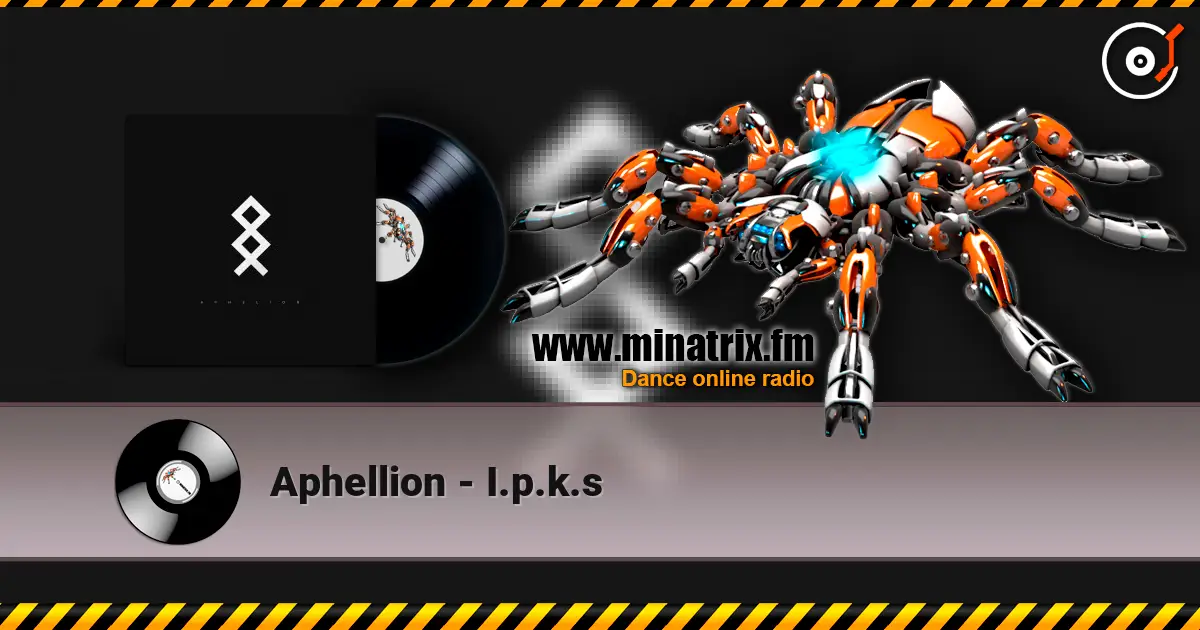 Aphellion - I.p.k.s 高品质在线收听 | Minatrix.FM