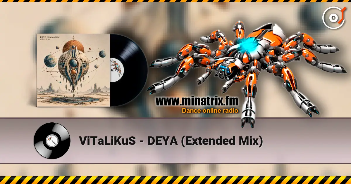 ViTaLiKuS - DEYA (Extended Mix) 高品质在线收听 | Minatrix.FM