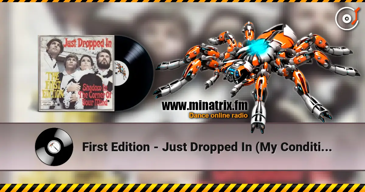 First Edition - Just Dropped In (My Condition) 高品质在线收听 | Minatrix.FM