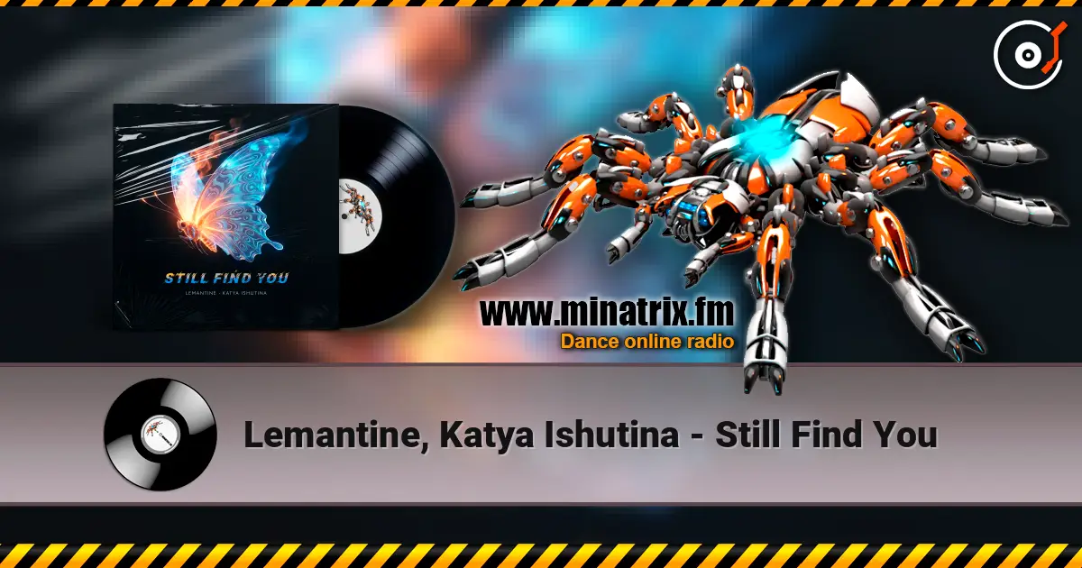 Lemantine, Katya Ishutina - Still Find You 高品质在线收听 | Minatrix.FM