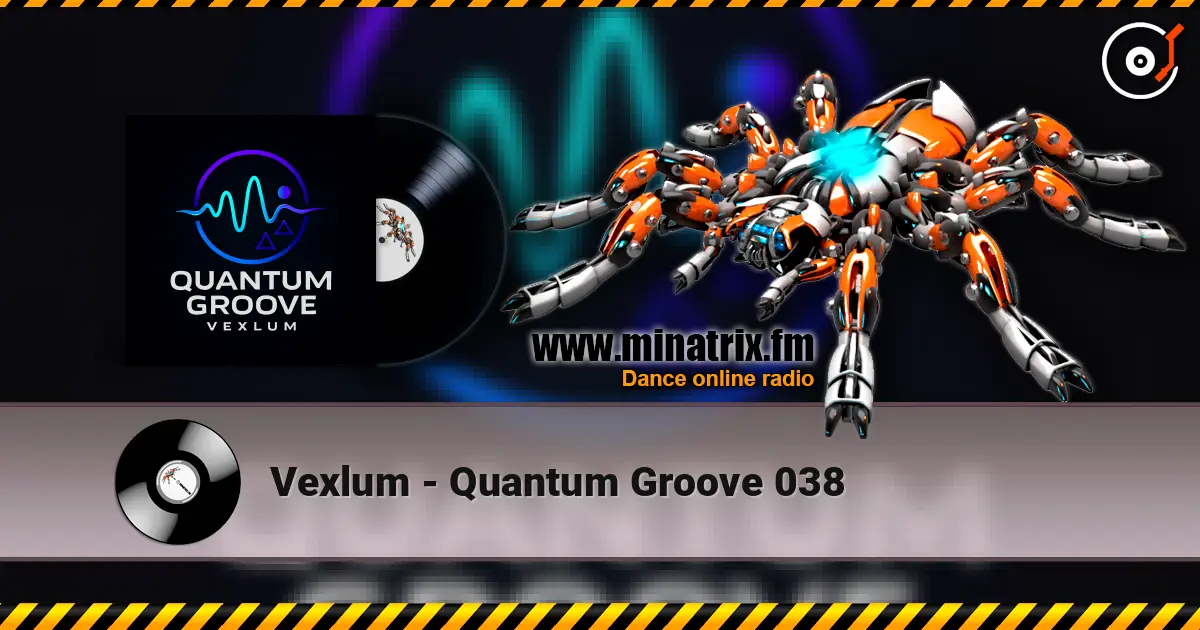 Vexlum - Quantum Groove 038 高品质在线收听 | Minatrix.FM