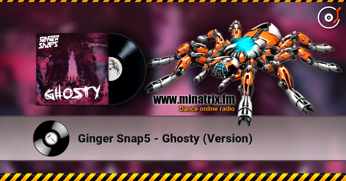 Ginger Snap5 - Ghosty (Version) 高品质在线收听 | Minatrix.FM