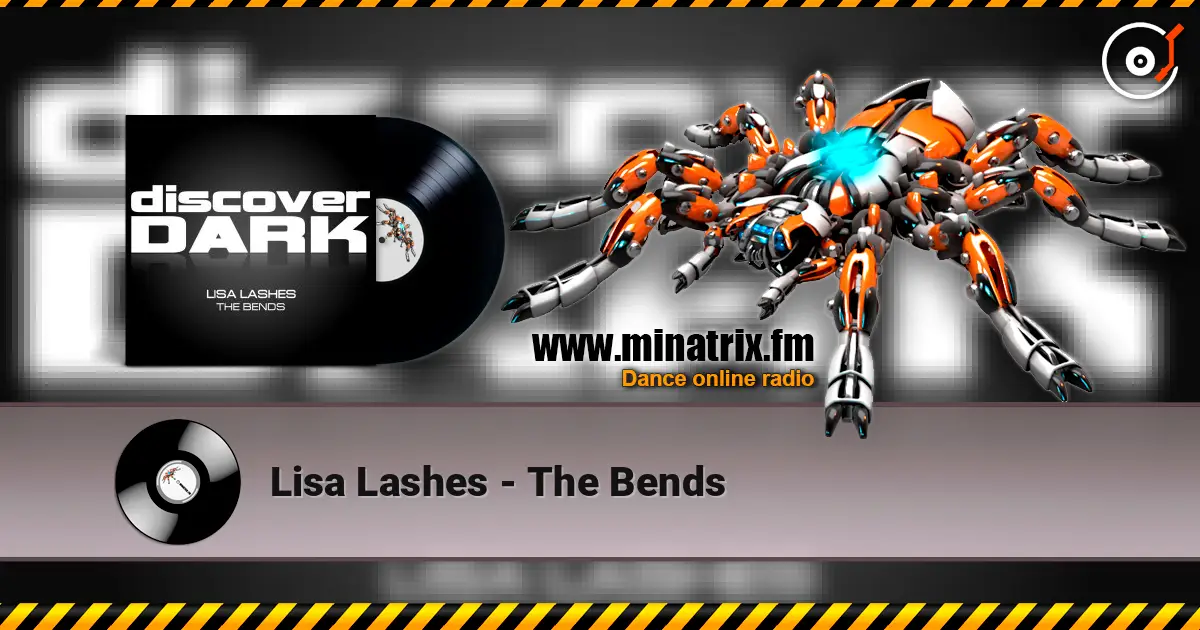 Lisa Lashes - The Bends 高品质在线收听 | Minatrix.FM
