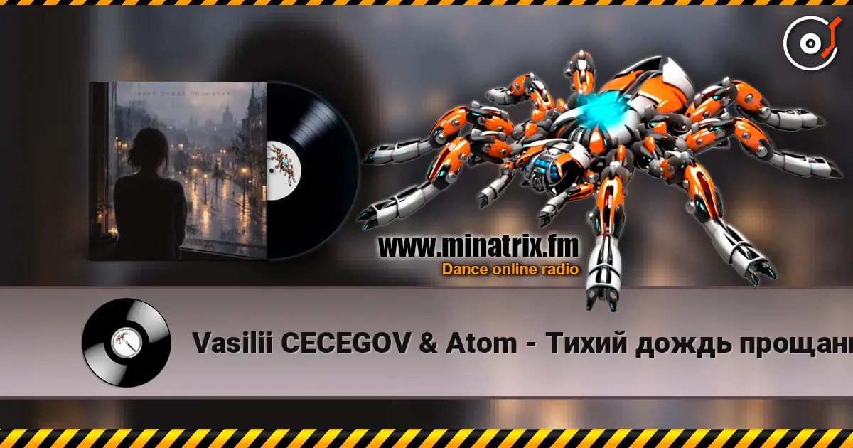 Vasilii CECEGOV & Atom - Тихий дождь прощания 高品质在线收听 | Minatrix.FM
