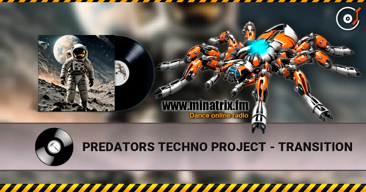 PREDATORS TECHNO PROJECT - TRANSITION 高品质在线收听 | Minatrix.FM