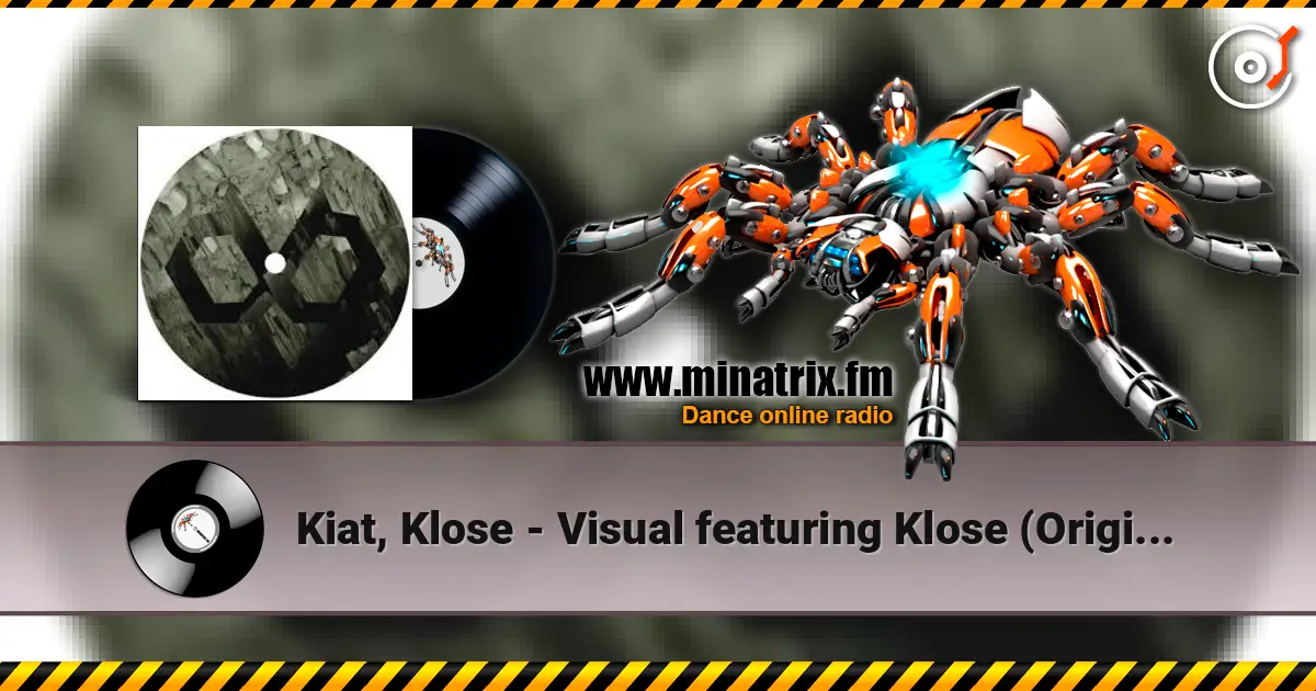 Kiat, Klose - Visual featuring Klose (Original Mix) 高品质在线收听 | Minatrix.FM