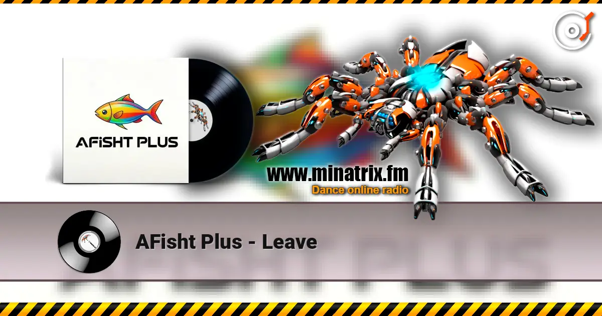 AFisht Plus - Leave 高品质在线收听 | Minatrix.FM