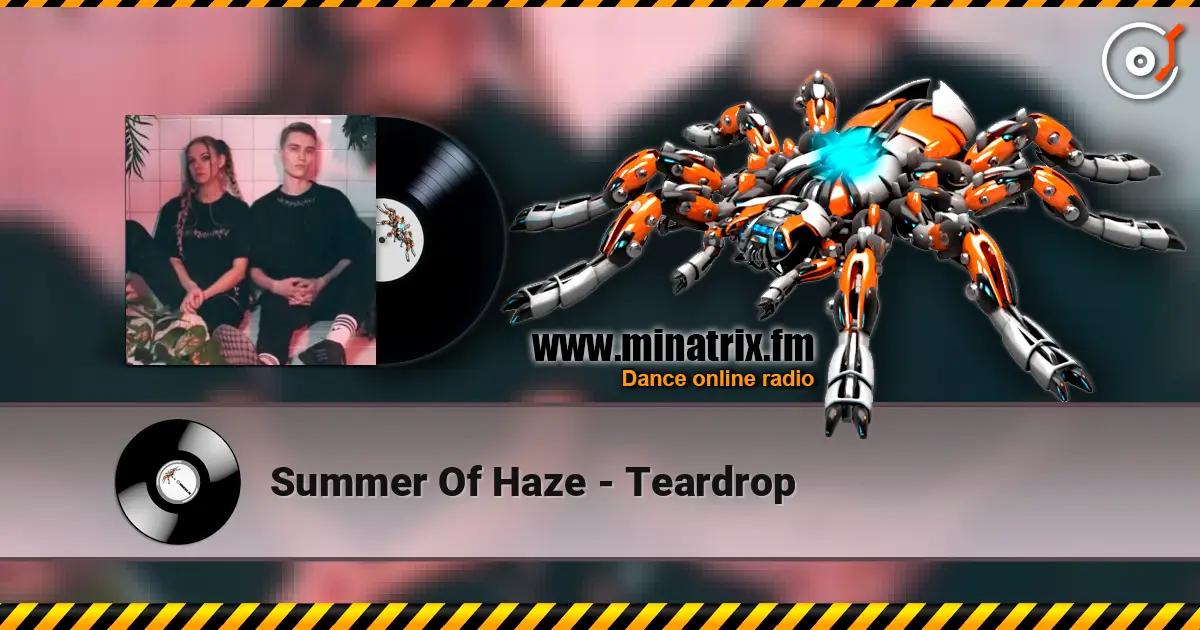 Summer Of Haze - Teardrop 高品质在线收听 | Minatrix.FM