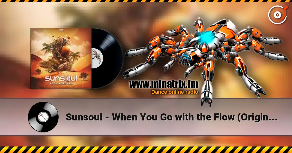 Sunsoul - When You Go with the Flow (Original Mix) 高品质在线收听 | Minatrix.FM