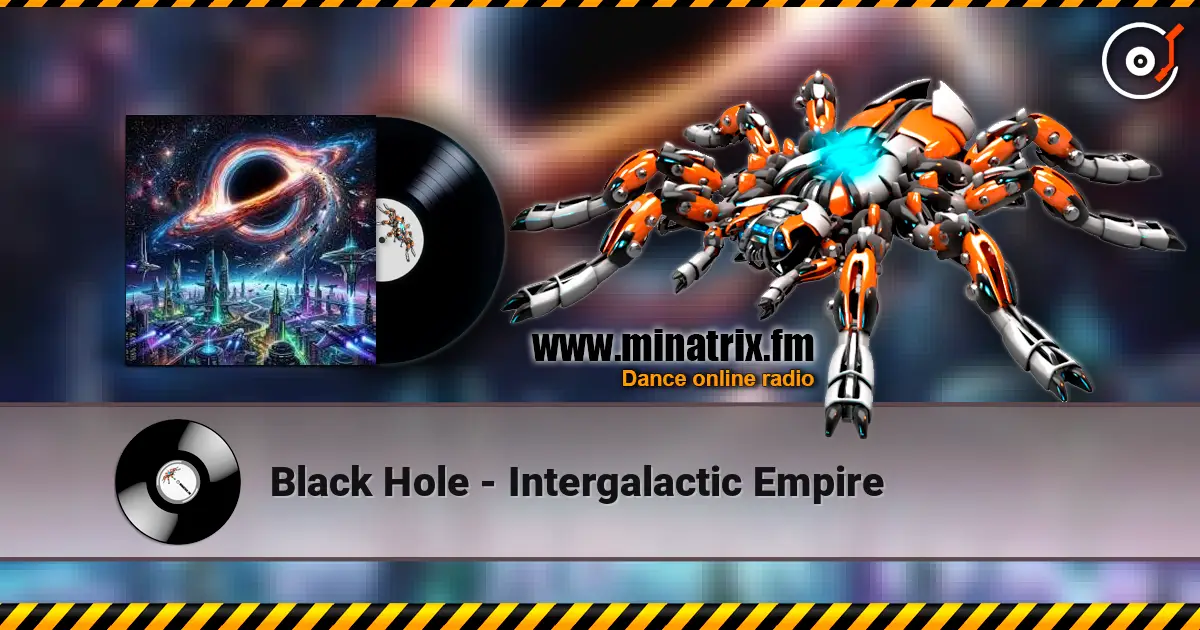 Black Hole - Intergalactic Empire 高品质在线收听 | Minatrix.FM