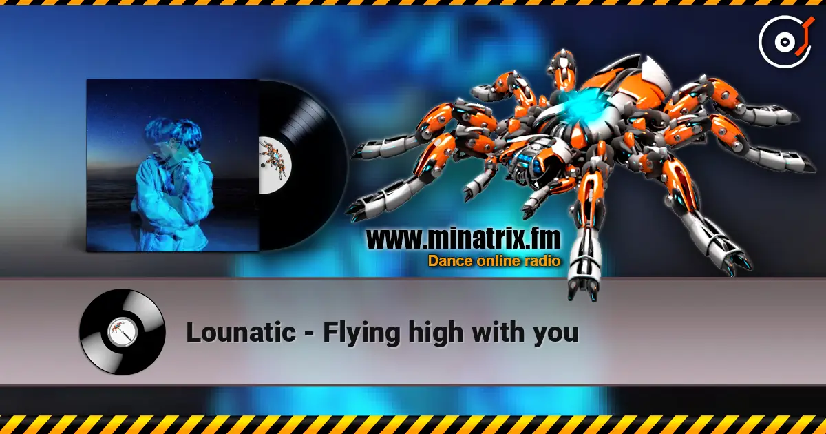Lounatic - Flying high with you 高品质在线收听 | Minatrix.FM