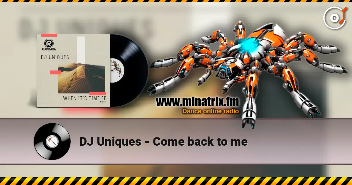 DJ Uniques - Come back to me 高品质在线收听 | Minatrix.FM