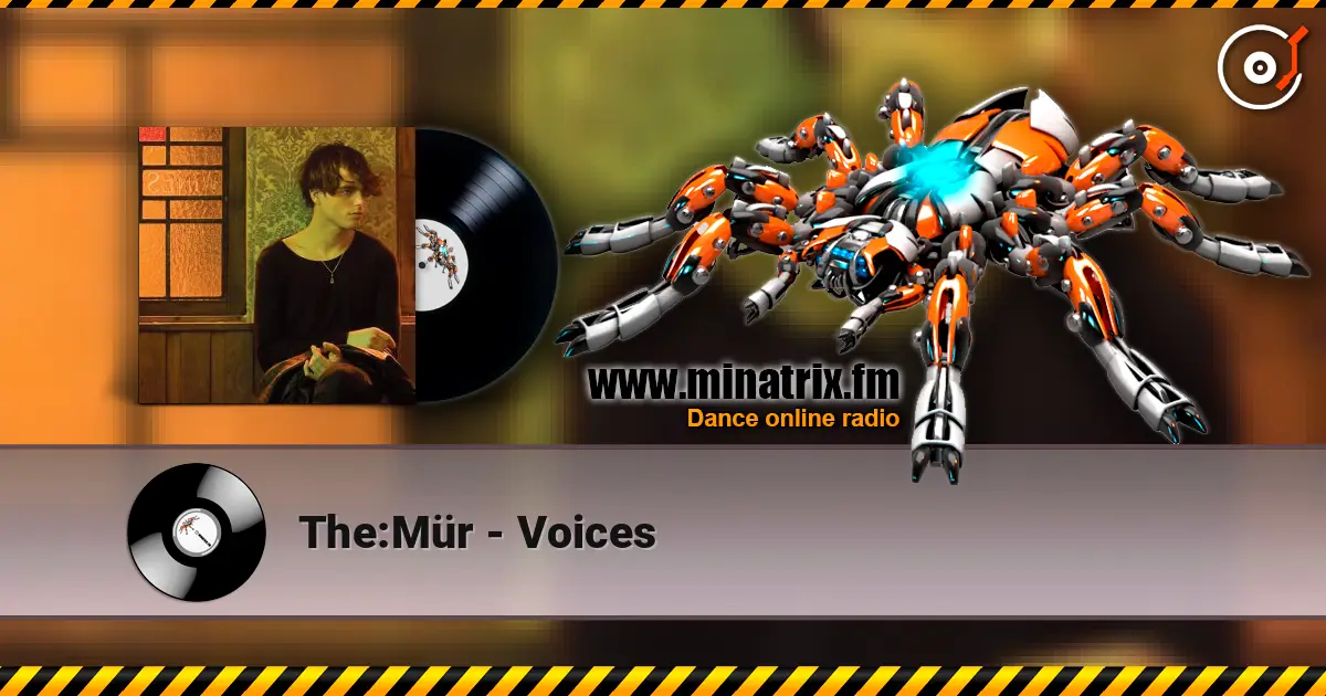 The:Mür - Voices 高品质在线收听 | Minatrix.FM