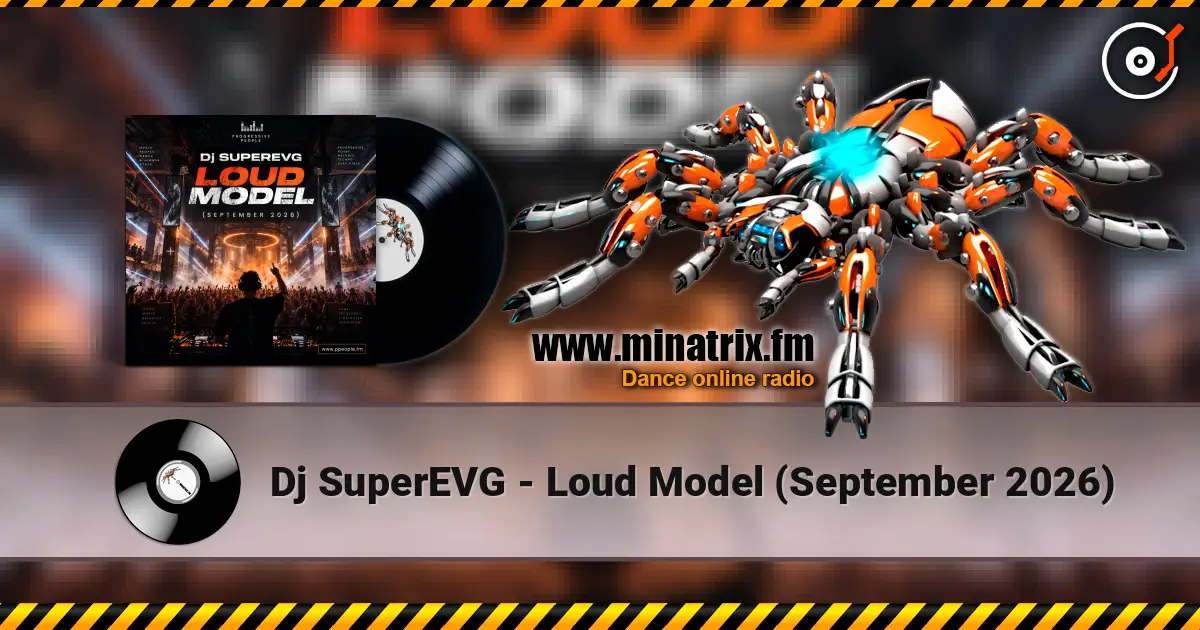 Dj SuperEVG - Loud Model (September 2026) 高品质在线收听 | Minatrix.FM