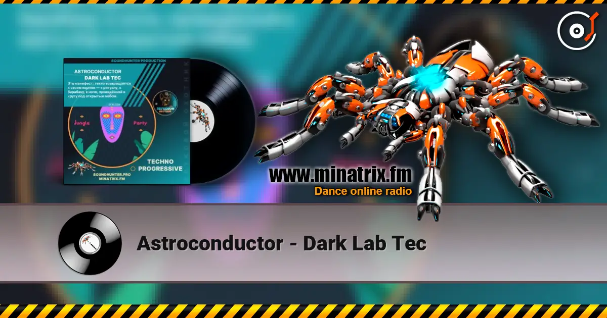 Astroconductor - Dark Lab Tec 高品质在线收听 | Minatrix.FM