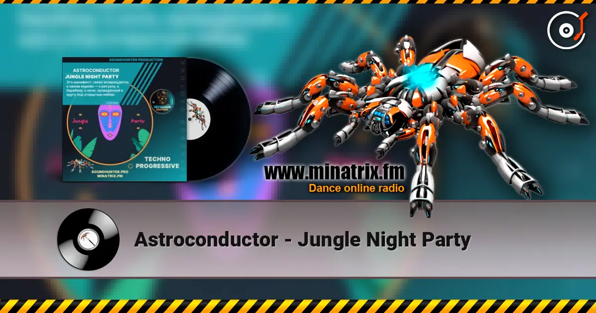 Astroconductor - Jungle Night Party 高品质在线收听 | Minatrix.FM