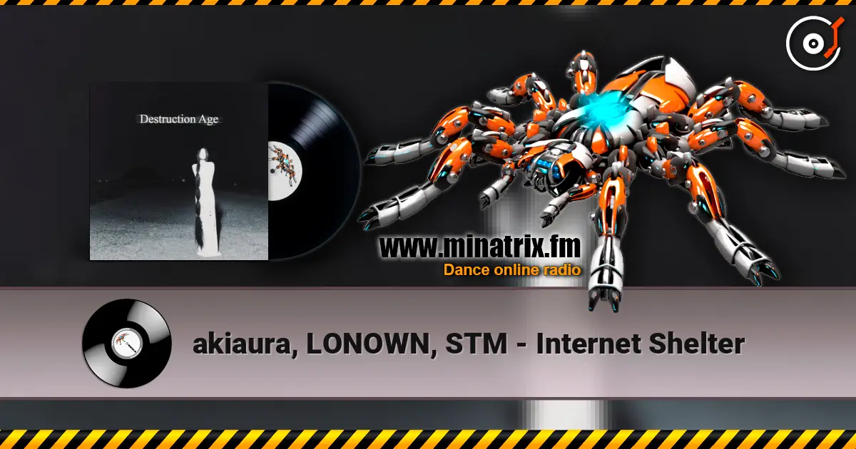 akiaura, LONOWN, STM - Internet Shelter 高品质在线收听 | Minatrix.FM