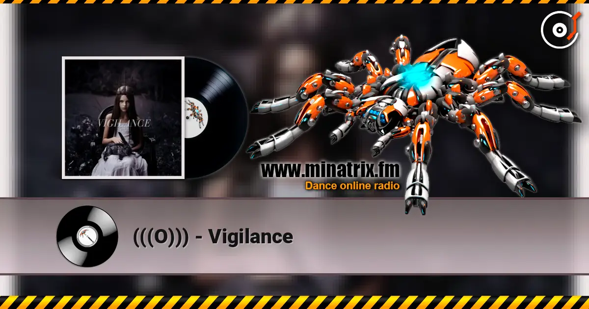 (((O))) - Vigilance 高品质在线收听 | Minatrix.FM