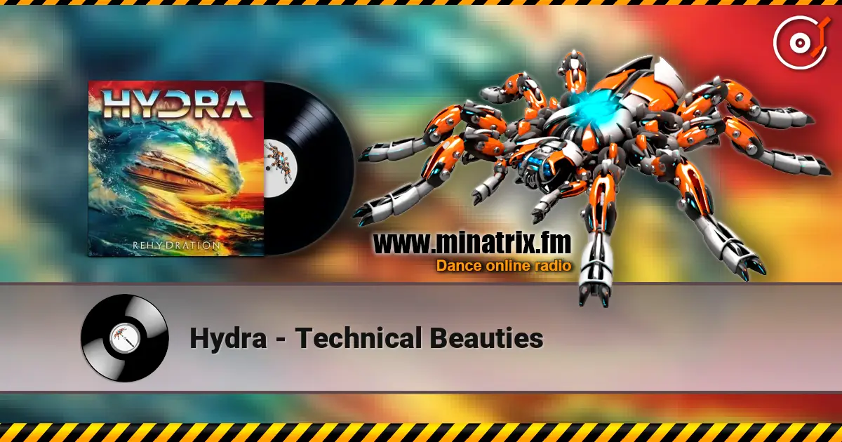 Hydra - Technical Beauties 高品质在线收听 | Minatrix.FM