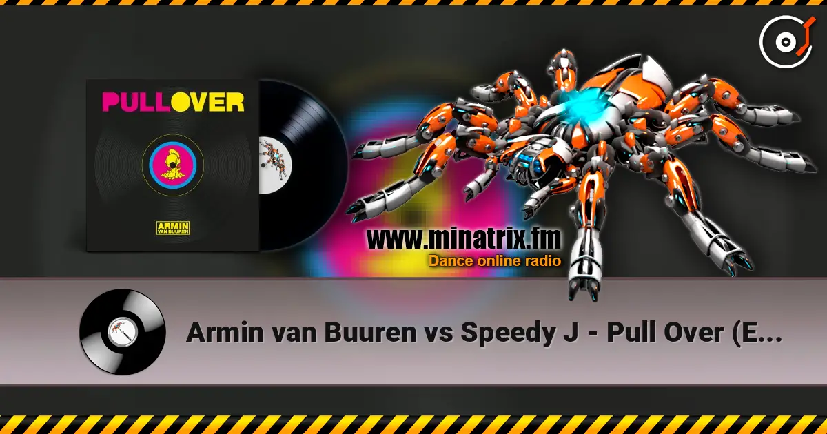 Armin van Buuren vs Speedy J - Pull Over (Extended Mix) 高品质在线收听 | Minatrix.FM