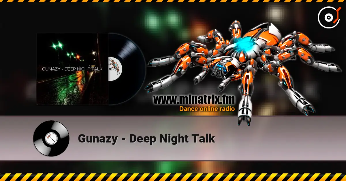 Gunazy - Deep Night Talk 高品质在线收听 | Minatrix.FM