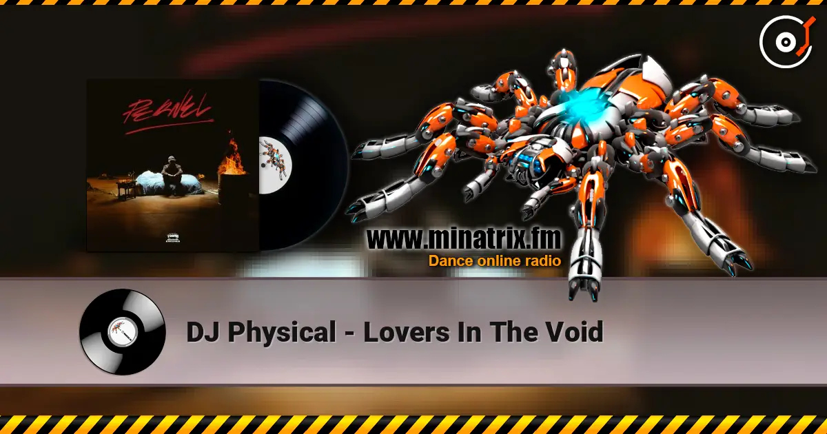 DJ Physical - Lovers In The Void 高品质在线收听 | Minatrix.FM