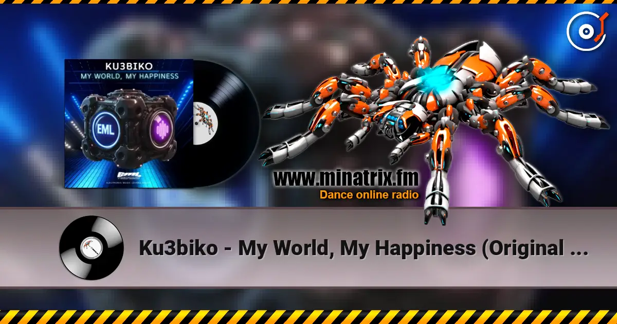 Ku3biko - My World, My Happiness (Original Mix) 高品质在线收听 | Minatrix.FM