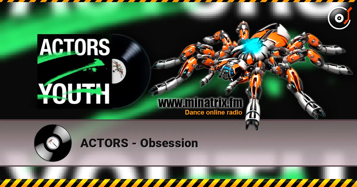 ACTORS - Obsession 高品质在线收听 | Minatrix.FM
