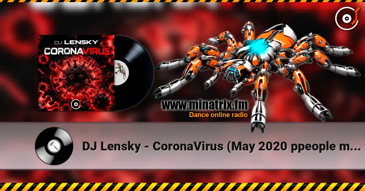 DJ Lensky - CoronaVirus (May 2020 ppeople mix) 高品质在线收听 | Minatrix.FM