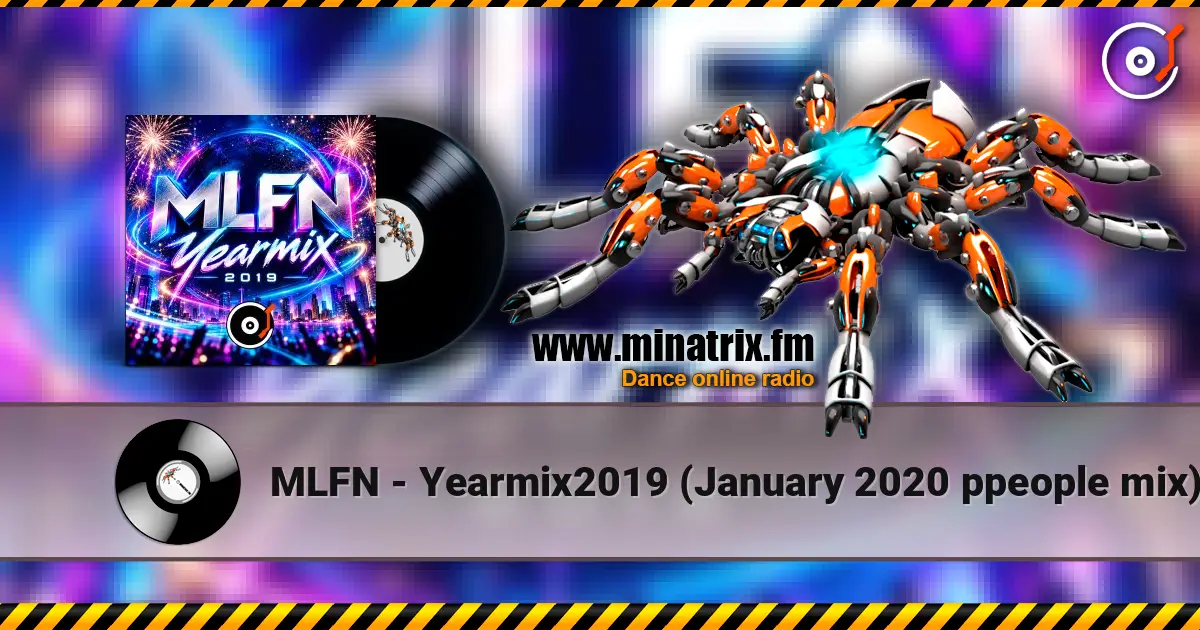 MLFN - Yearmix2019 (January 2020 ppeople mix) 高品质在线收听 | Minatrix.FM
