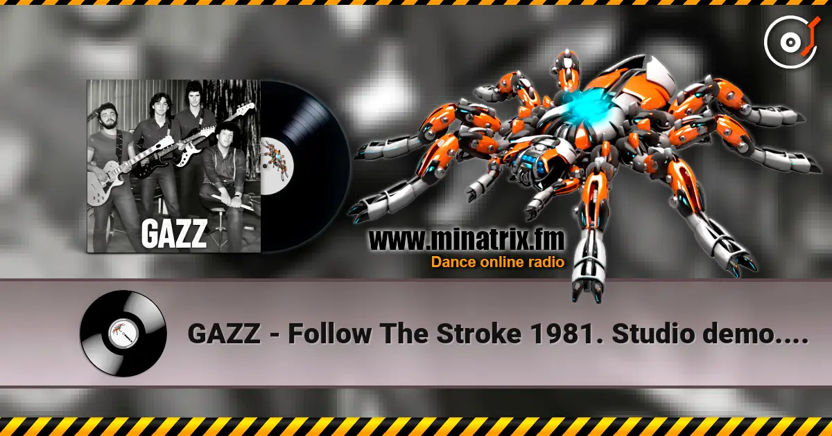 GAZZ - Follow The Stroke 1981. Studio demo. Remastered 1997 & 2026 高品质在线收听 | Minatrix.FM