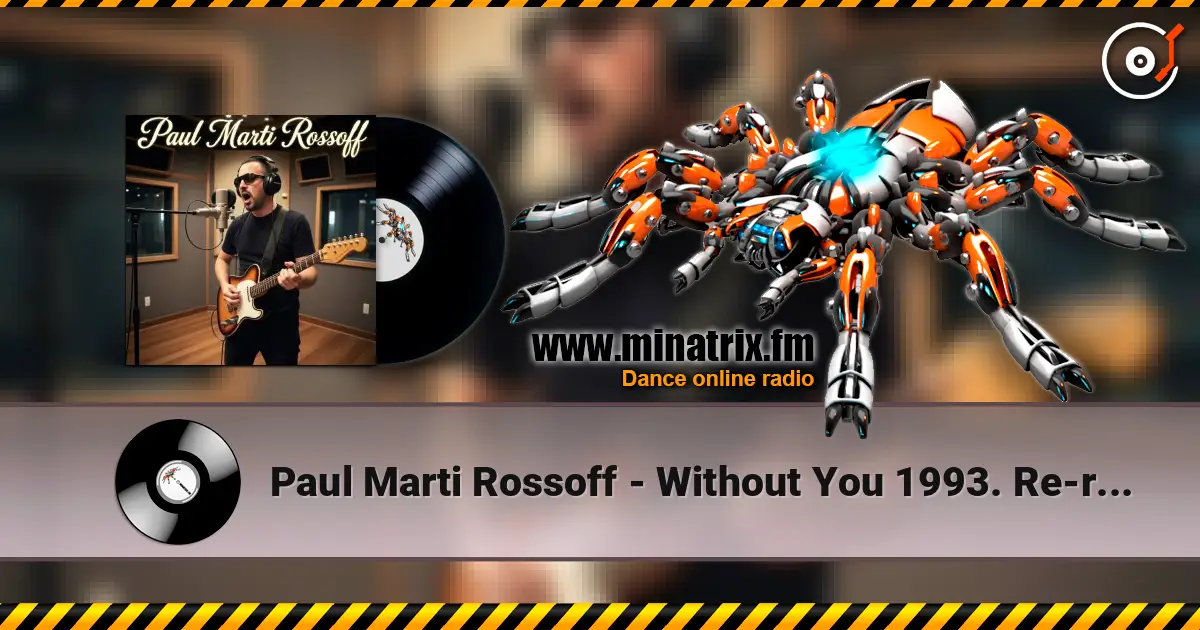 Paul Marti Rossoff - Without You 1993. Re-recorded 1999. Remastered 2026 高品质在线收听 | Minatrix.FM