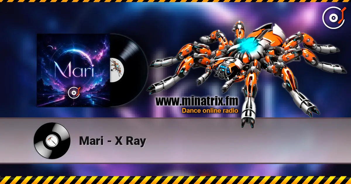 Mari - X Ray слухати онлайн у високій якості | Minatrix.FM